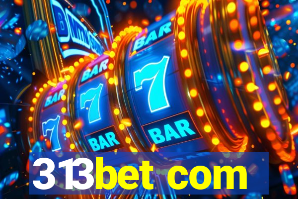 313bet com